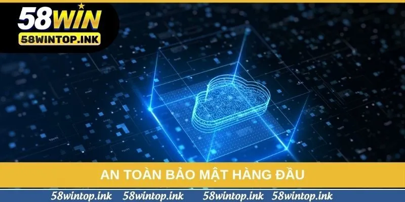 An toàn bảo mật hàng đầu