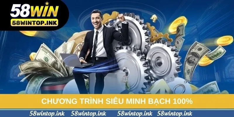 Chương trình siêu minh bạch 100%