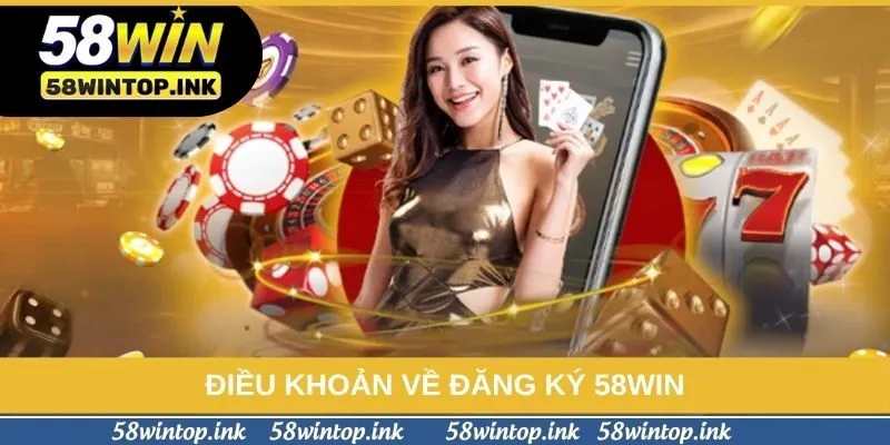 Điều khoản về đăng ký 58win