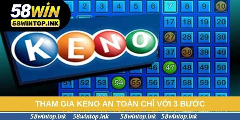 Tham gia keno an toàn chỉ với 3 bước