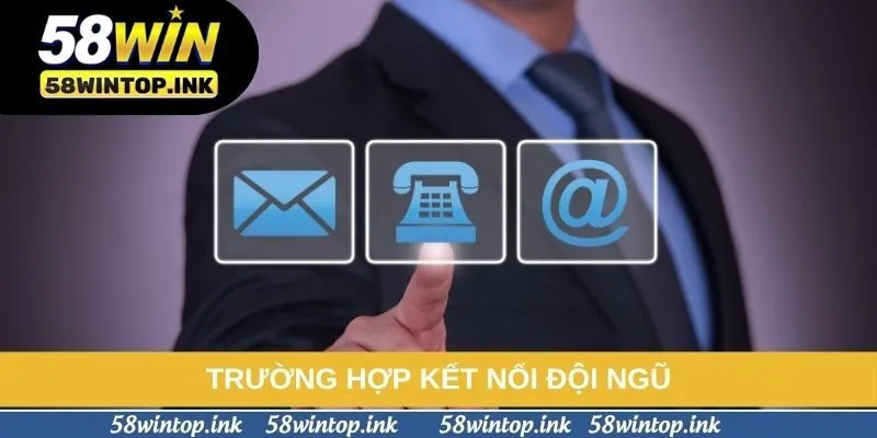 Trường hợp kết nối đội ngũ