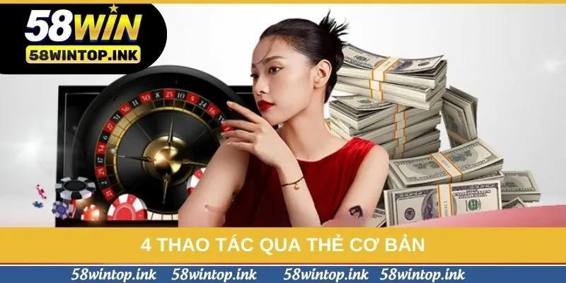 4 thao tác qua thẻ cơ bản